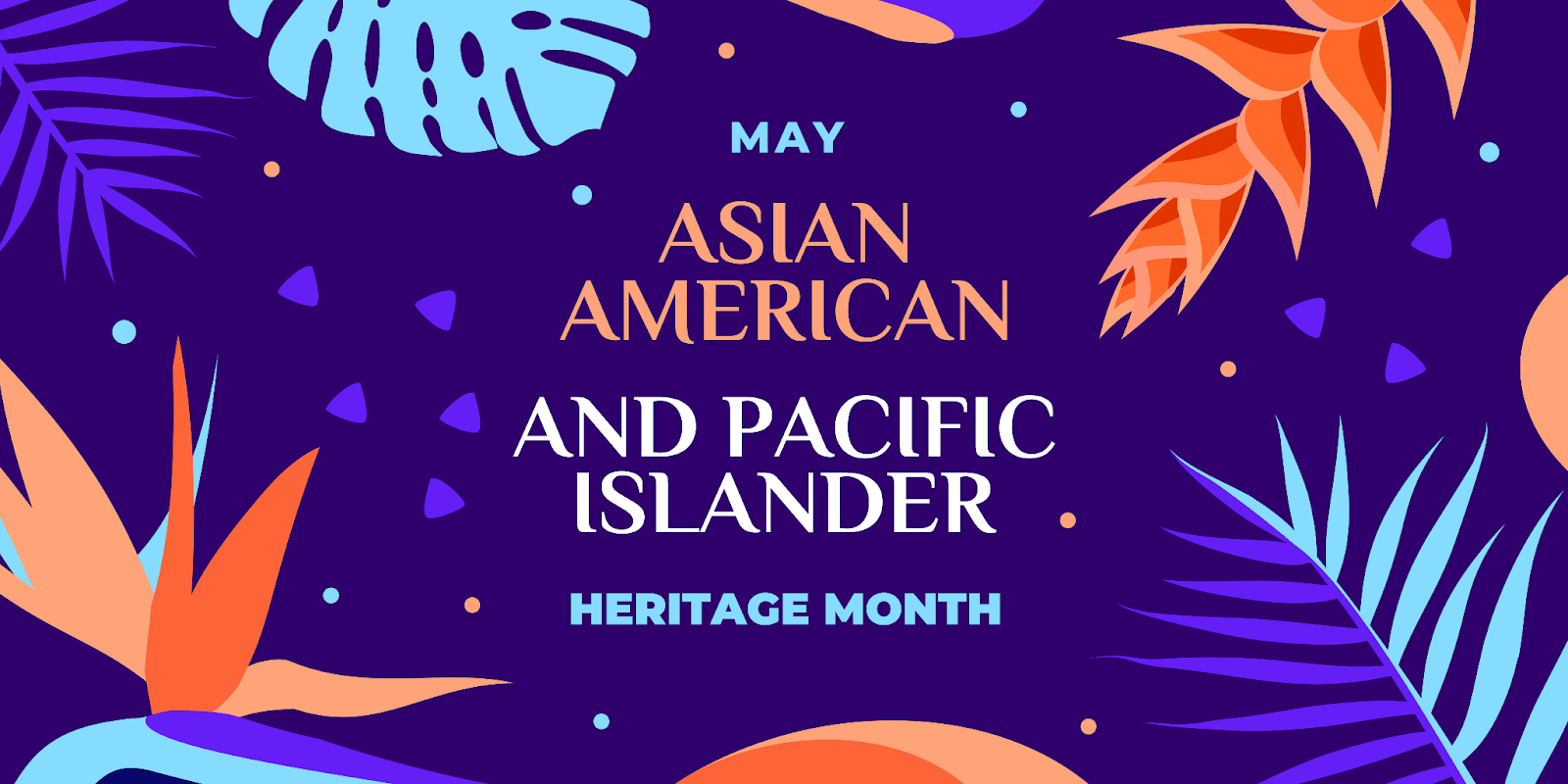 Asian American and Pacific Islander Heritage Month: History & Celebration
